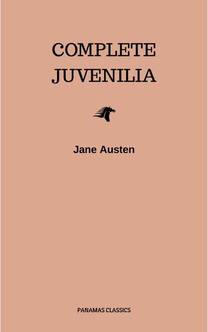 Complete Juvenilia — Джейн Остин