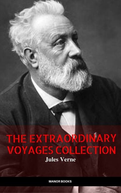 Jules Verne: The Extraordinary Voyages Collection (The Greatest Writers of All Time) — Жюль Верн