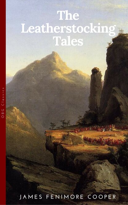 The Complete Leatherstocking Tales — Джеймс Фенимор Купер
