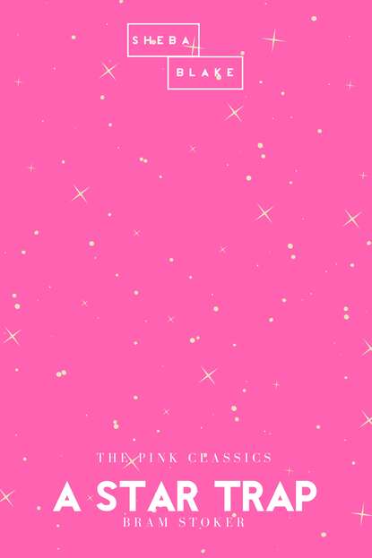 A Star Trap | The Pink Classics — Брэм Стокер