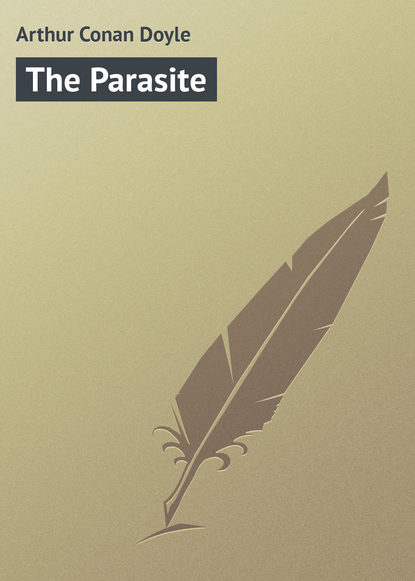 The Parasite — Артур Конан Дойл