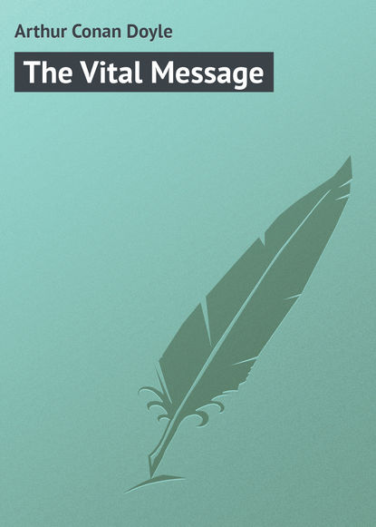 The Vital Message — Артур Конан Дойл